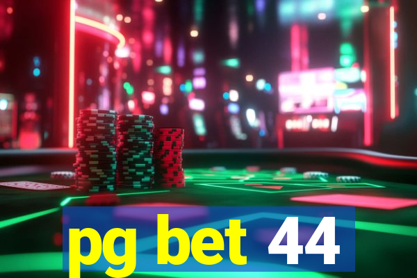 pg bet 44